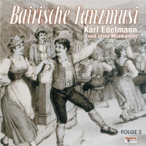 Karl Edelmann und... - Karl Edelmann und seine Musikanten - Bairische Tanzmusi front.jpg