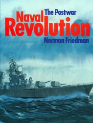 Norman Friedman USA - Norman Friedman The Postwar Naval Revolution.jpg