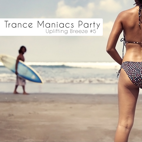 Uplifting Breeze 05 - Trance Maniacs Party - Uplifting Breeze 5.jpg
