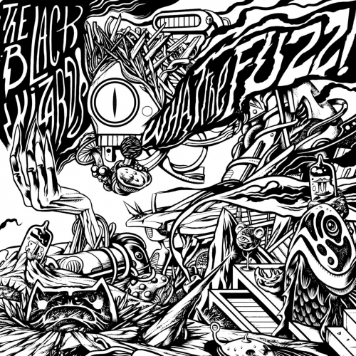 The Black Wizards - What The Fuzz 2017 - cover.jpg