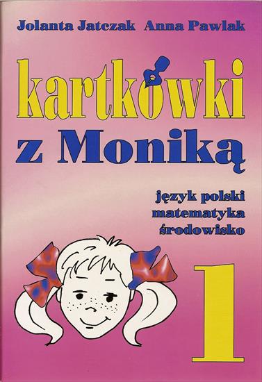 Kartkówki z Monik... - KARTKÓWKI Z MONIKĄ - J.POLSKI, MATEMATYKA, ŚRODOWISKO - KL.1 - 000.jpg