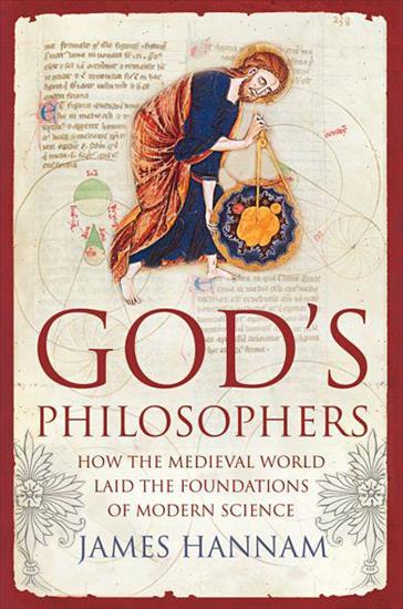 Gods Philosophers_ How the Me... - James Hannam - Gods Philosophers_ How the Me_nce v5.0.jpg