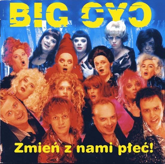 Big Cyc - Zmień z nami płeć 2002 FLAC - Front.jpg