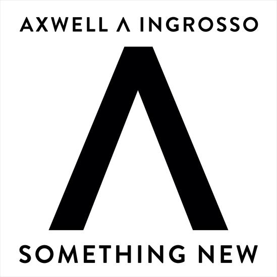 Covers - Axwell  Ingrosso - Something new.jpg