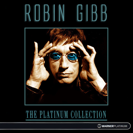 Robin Gibb - The Platinum Collection - Robin Gibb - The Platinum Collection - 2006 rok.jpg