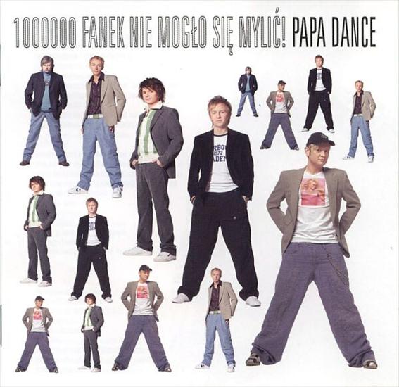 PAPA DANCE - Papa Dance - 1000000 Fanek Nie Moglo Sie Mylić 2005.jpg