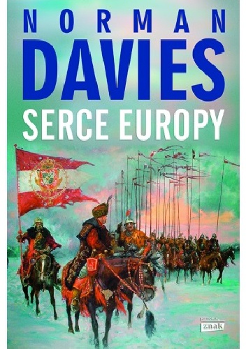 Davies Norman - Serce Europy - Krótka historia Polski - serce europy.jpg