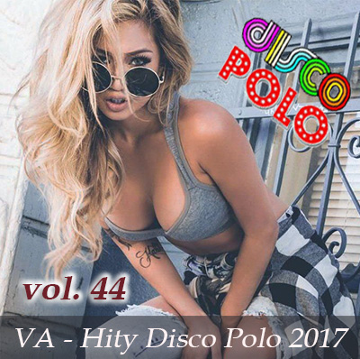 VA - Hity Disco Polo 2017 vol.44 - VA - Hity Disco Polo 2017 vol 44.jpg