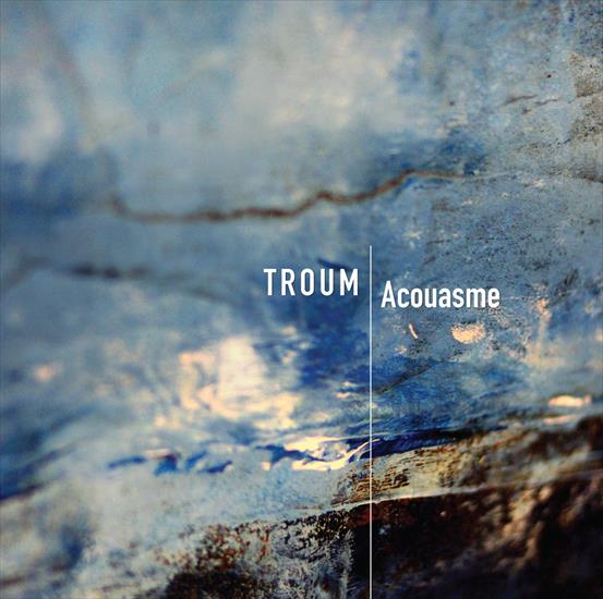 Troum - 2015 - Acouasme AMBIENT - Cover.jpg