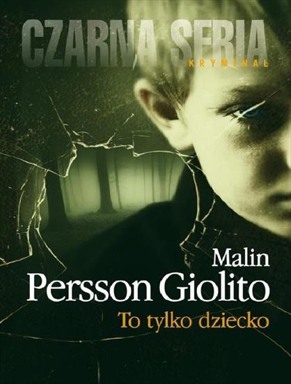 To tylko dziecko - Giolito Malin Persson - To tylko dziecko.jpg