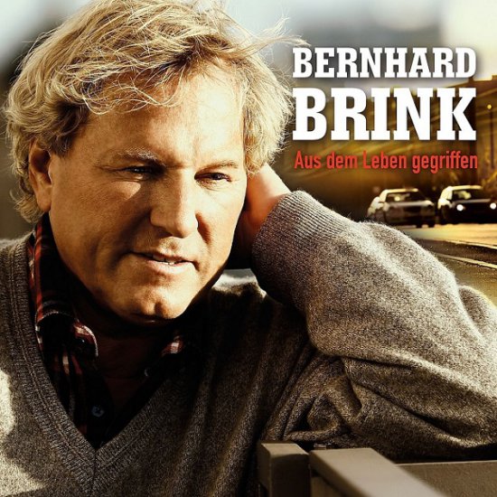 Bernhard Brink - Aus dem Leben gegriffen 2014 - Bernhard Brink - Aus dem Leben gegriffen 2014.jpg
