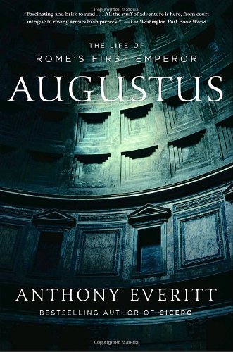 Rome1 - Anthony Everitt - Augustus The Life of Romes First Emperor 2007.jpg