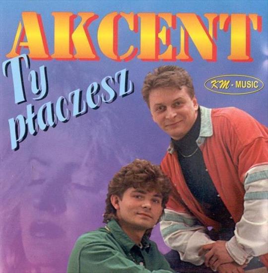 Akcent - Ty Płaczesz 1997320kb - 1998 - Ty płaczesz.jpg