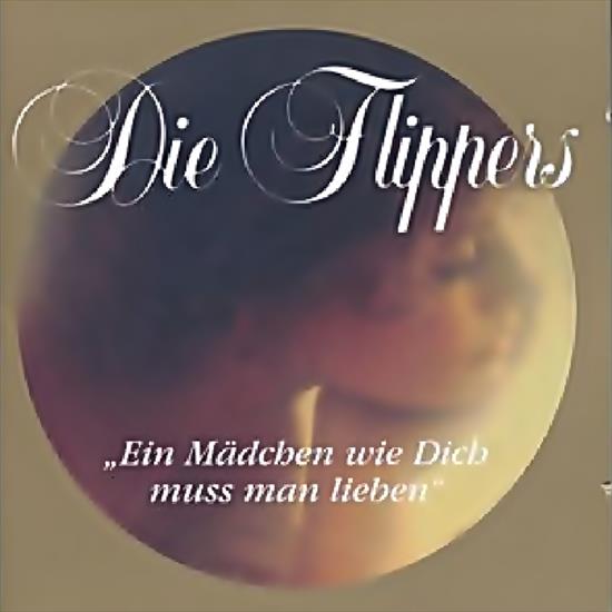 Die Flippers - CD2OK - Die Flippers-Ein Mdchen Wie Dich Muss Man Liebenfront.jpg