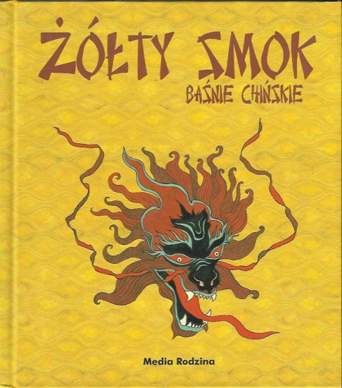 Antologia - Żółty Smok. Baśnie chińskie - okładka książki - Media Rodzina, 2008 rok.jpg